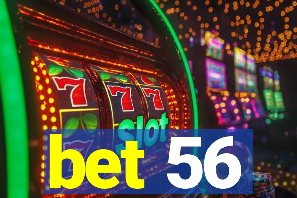 bet 56